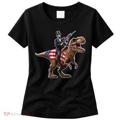 Abe Lincoln Riding Dinosaur July 4th Patriotic 2nd Amendment Women's T-Shirt