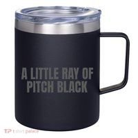 A Little Ray Of Pitch Black 12oz Stainless Steel Coffee Mug thumb 0