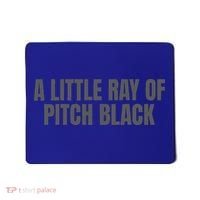 A Little Ray Of Pitch Black Mousepad thumb 0