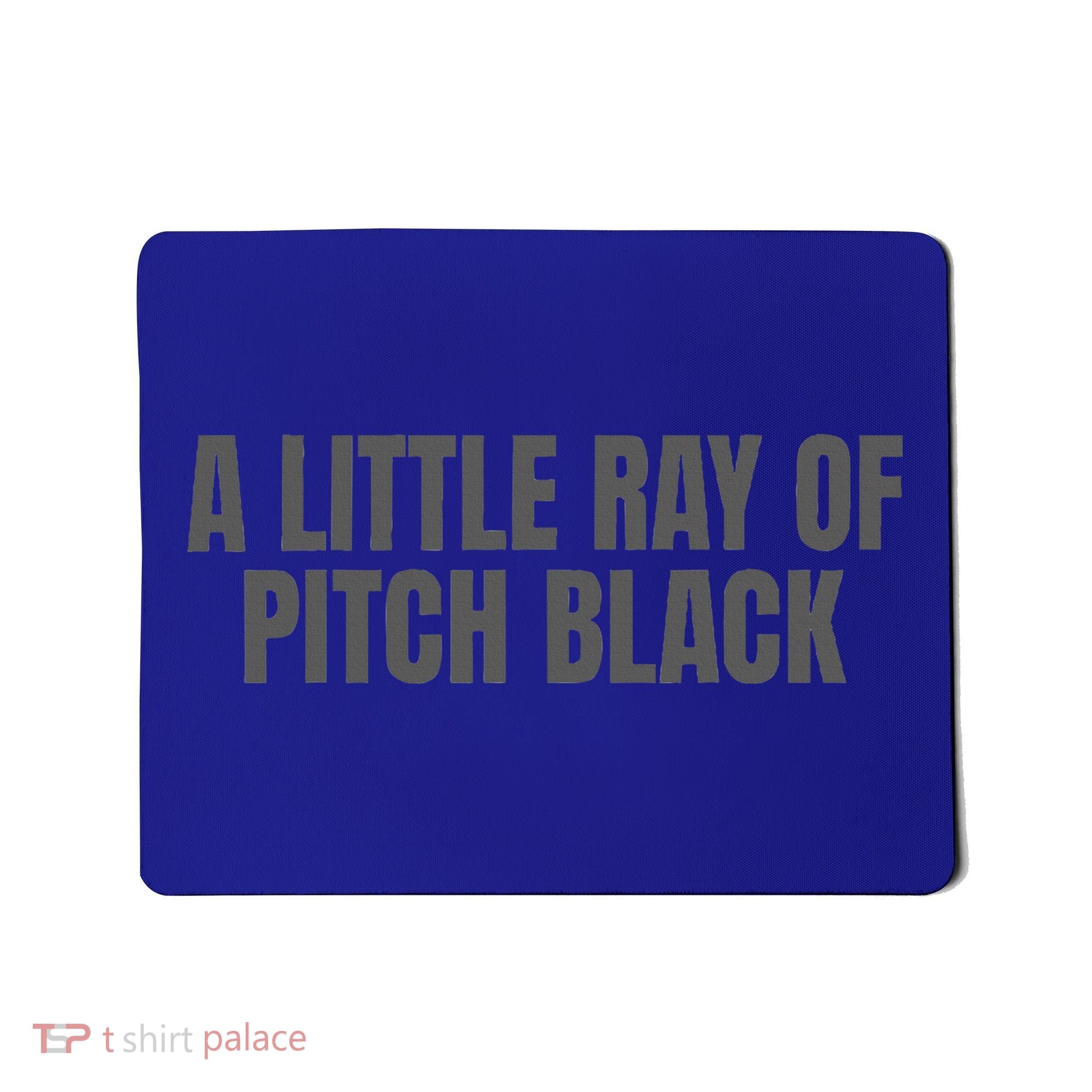 A Little Ray Of Pitch Black Mousepad
