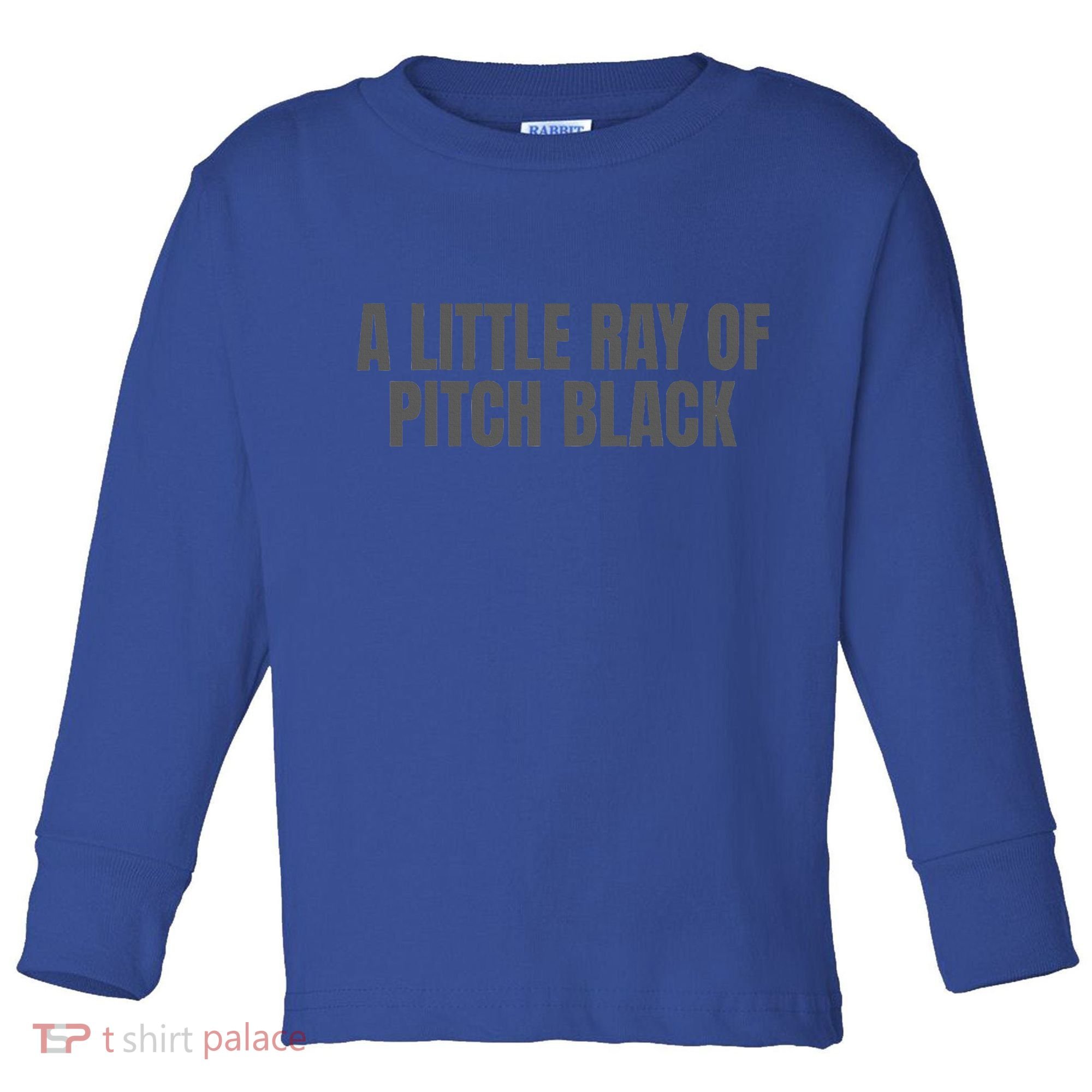 A Little Ray Of Pitch Black Toddler Long Sleeve Shirt