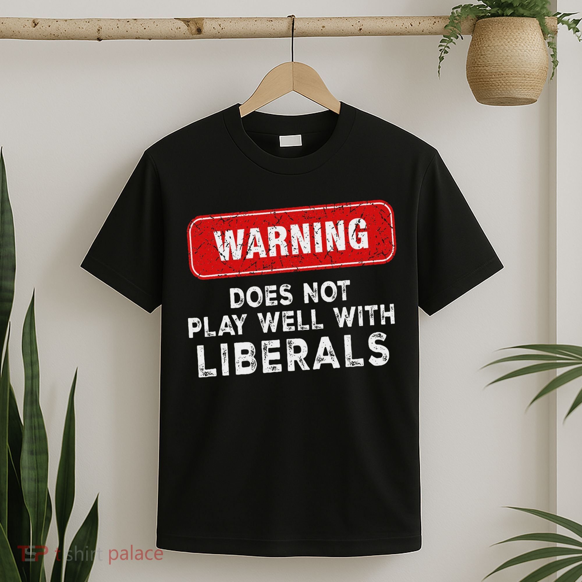 Anti Liberal Republican Does Not Play Well With Liberals T-Shirt