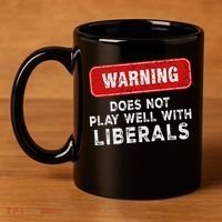 Anti Liberal Republican Does Not Play Well With Liberals 11oz C Handle Ceramic Mug thumb 4