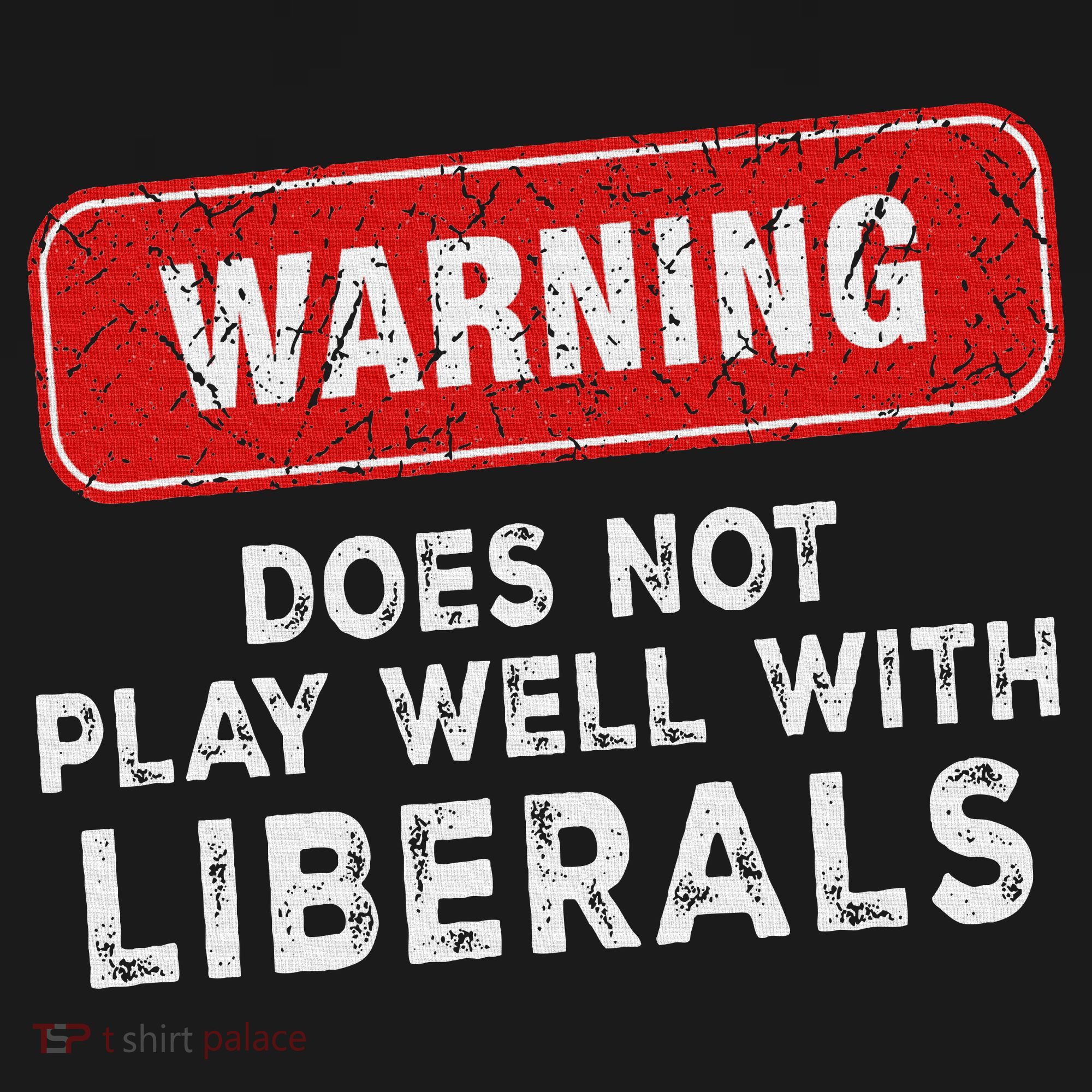 Anti Liberal Republican Does Not Play Well With Liberals Women's Hoodie