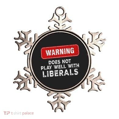 Anti Liberal Republican Does Not Play Well With Liberals Ornament