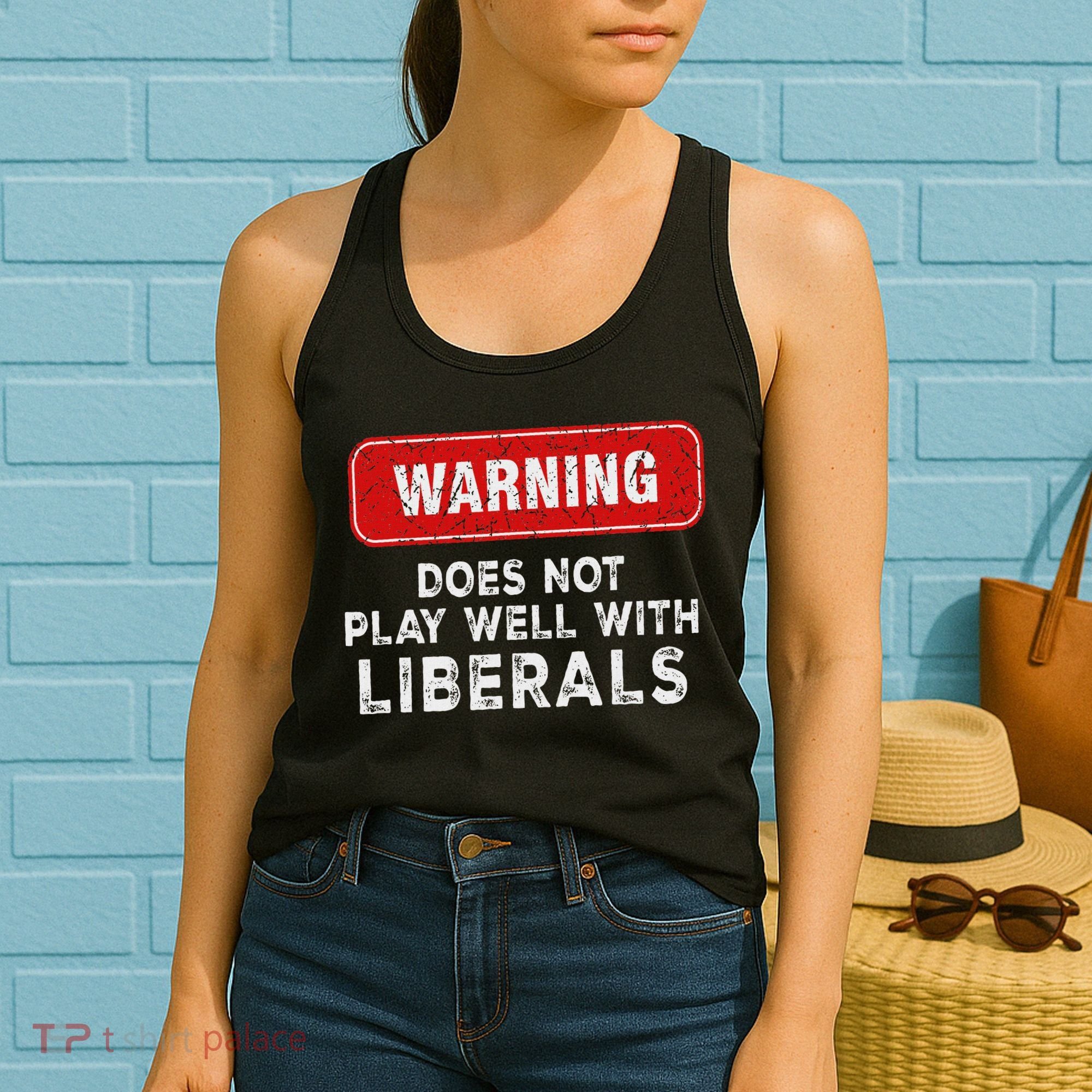 Anti Liberal Republican Does Not Play Well With Liberals Women's Tank Top