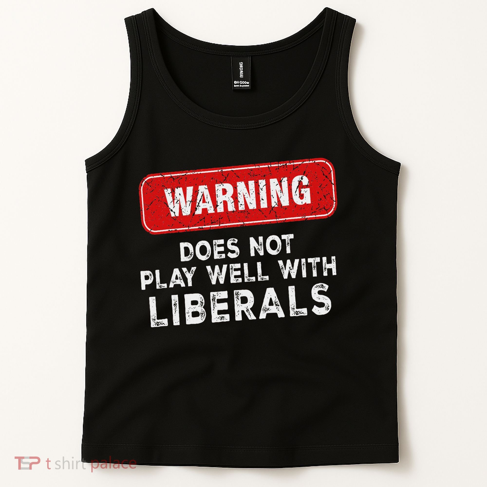 Anti Liberal Republican Does Not Play Well With Liberals Tank Top