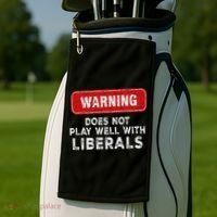 Anti Liberal Republican Does Not Play Well With Liberals Golf Towel thumb 2