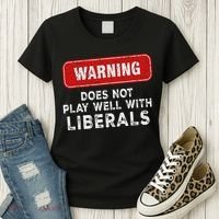 Anti Liberal Republican Does Not Play Well With Liberals Women's T-Shirt thumb 3