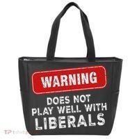 Anti Liberal Republican Does Not Play Well With Liberals Tote Bag thumb 0