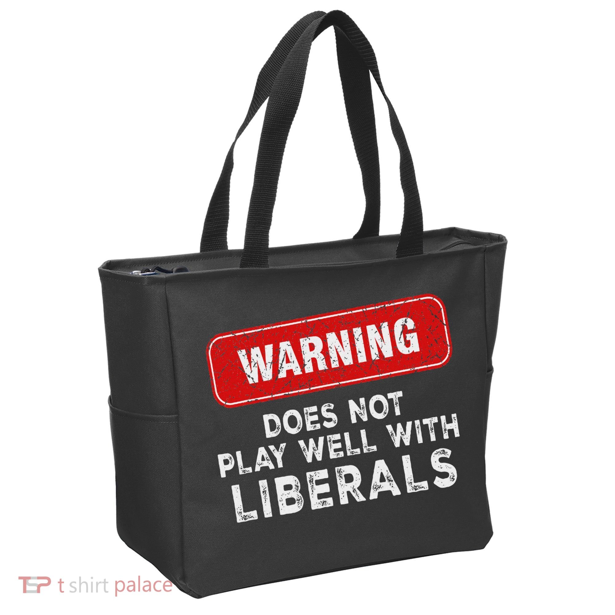 Anti Liberal Republican Does Not Play Well With Liberals Tote Bag