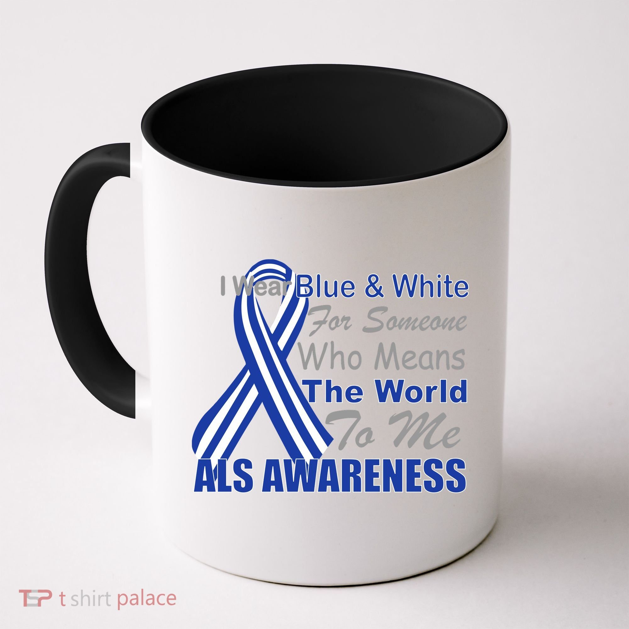 ALS Awareness Mean The World Coffee Mug
