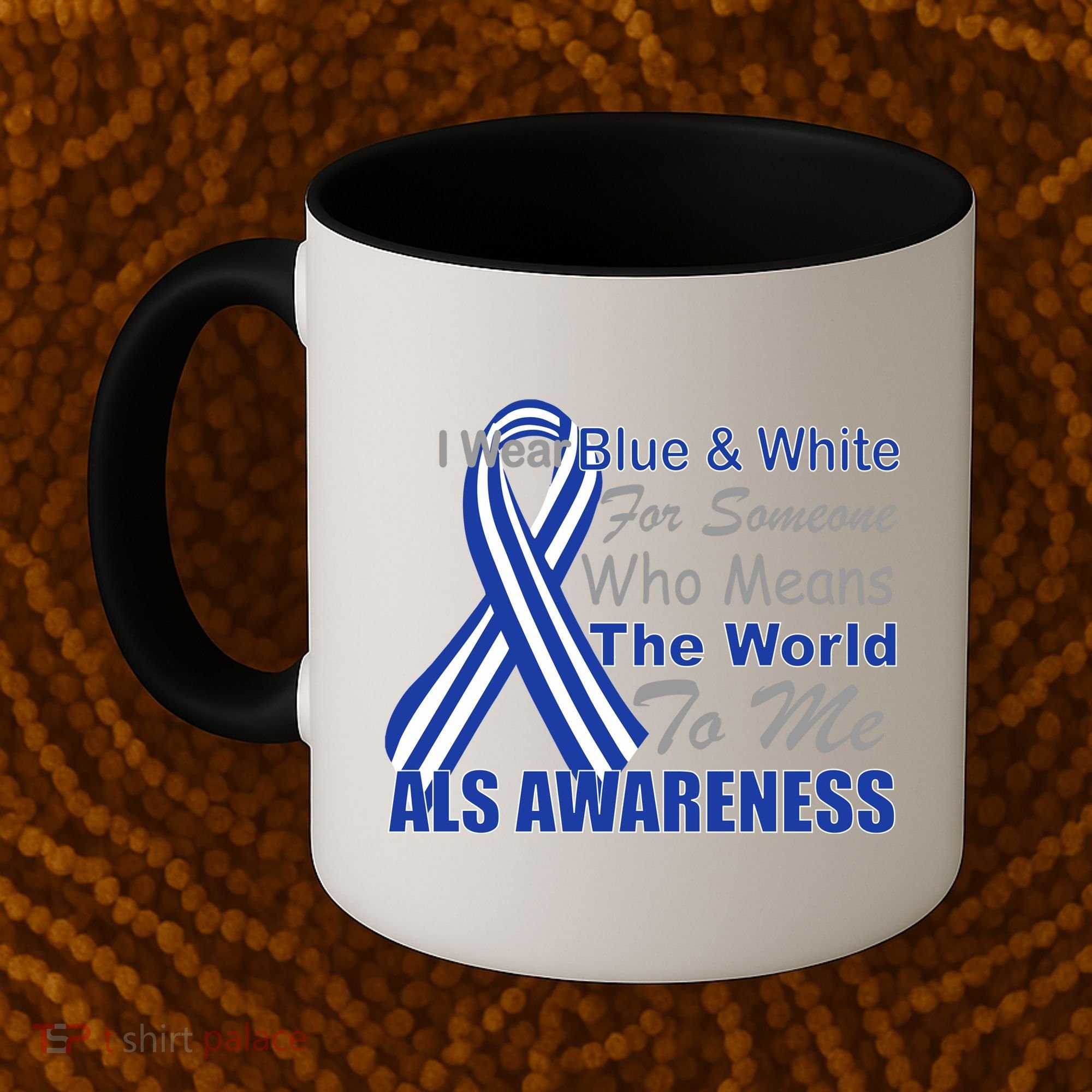 ALS Awareness Mean The World Coffee Mug