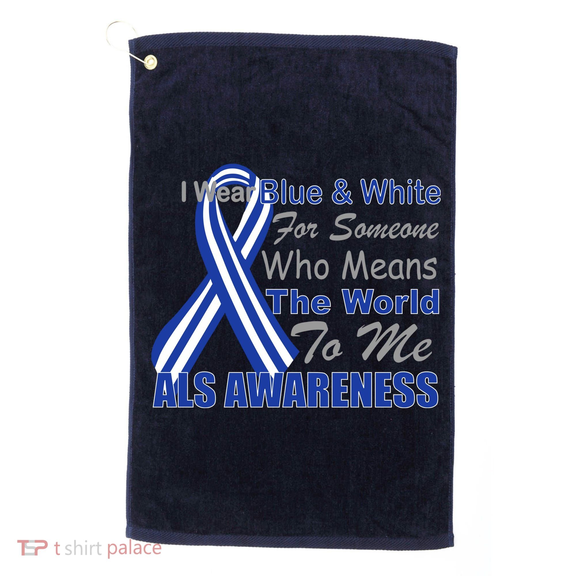 ALS Awareness Mean The World Golf Towel