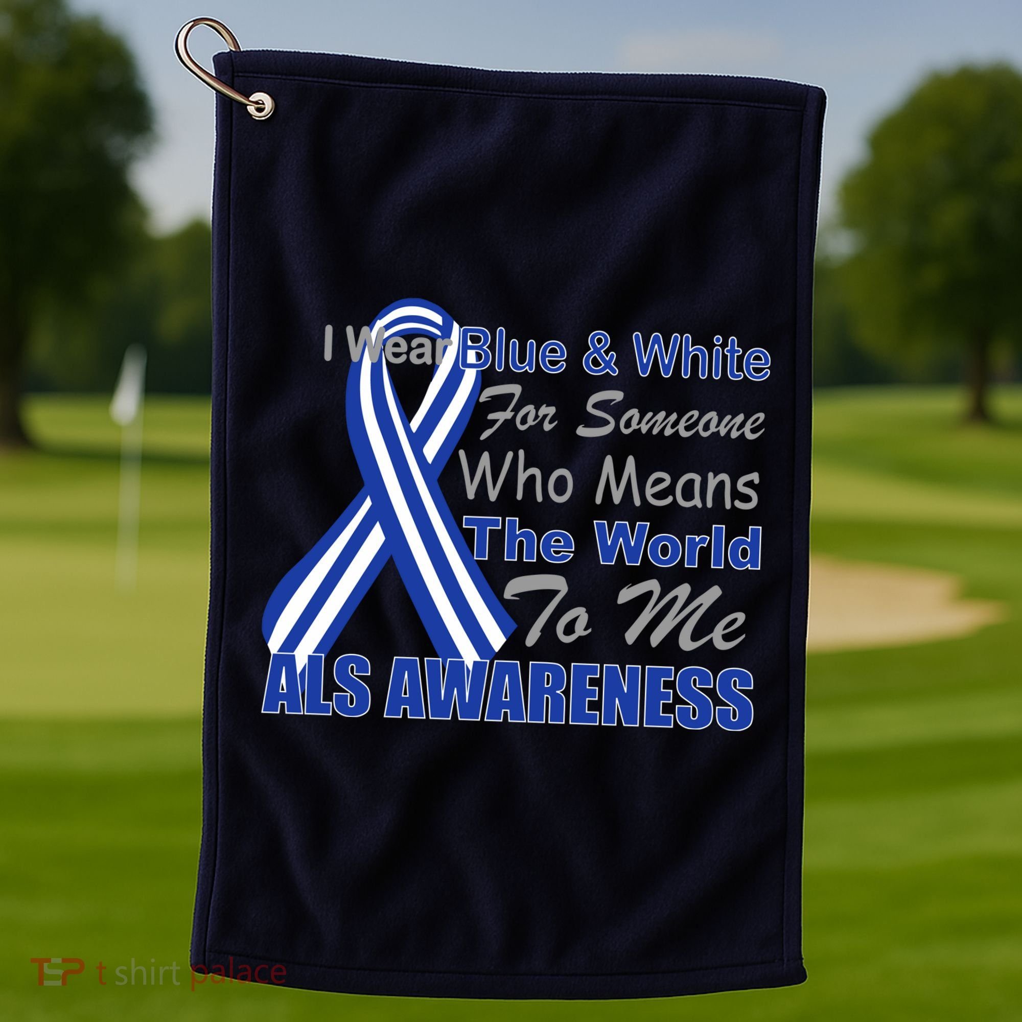 ALS Awareness Mean The World Golf Towel
