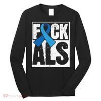 Amyotrophic Lateral Sclerosis ALS Awareness Disease Disorder Long Sleeve Shirt thumb 0