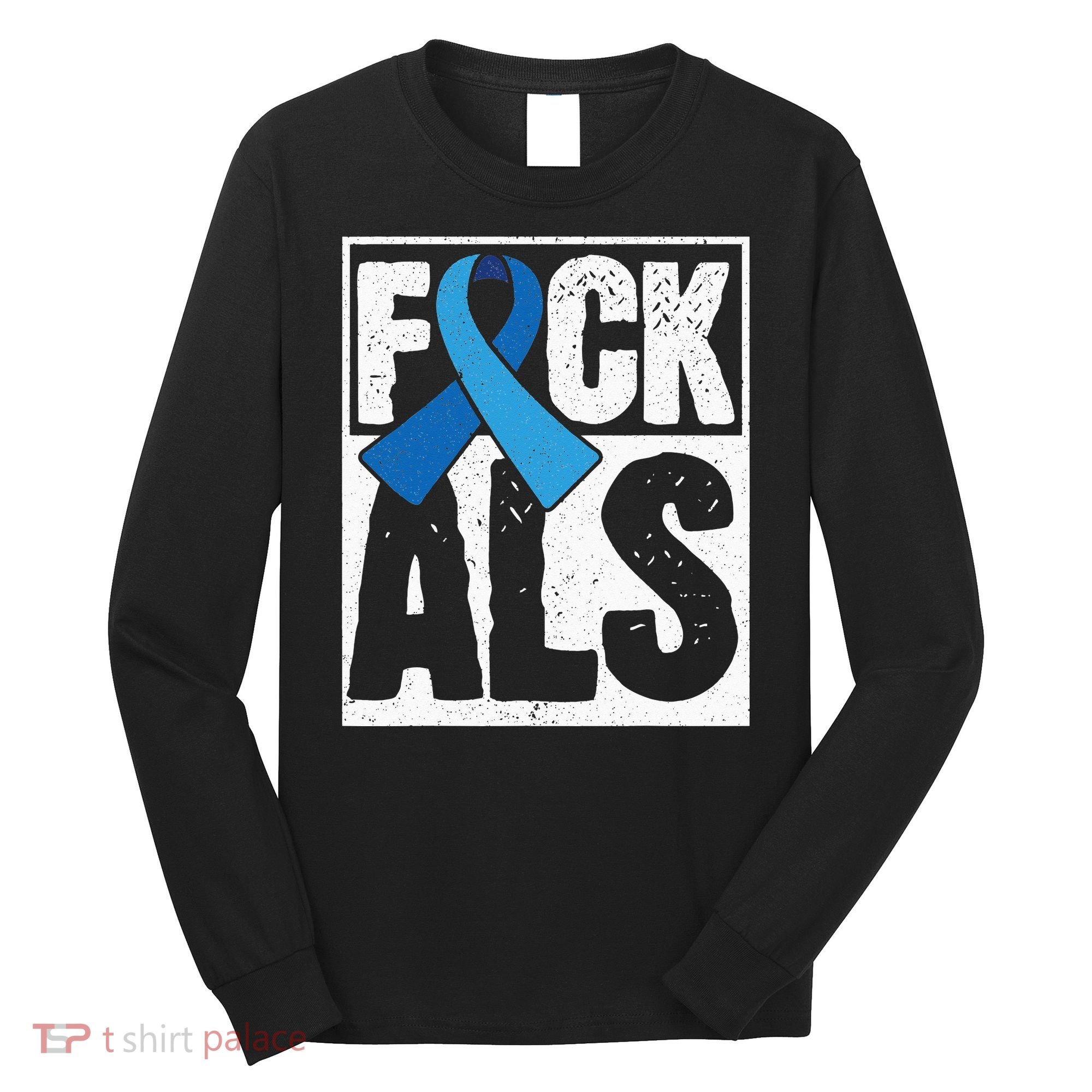 Amyotrophic Lateral Sclerosis ALS Awareness Disease Disorder Long Sleeve Shirt
