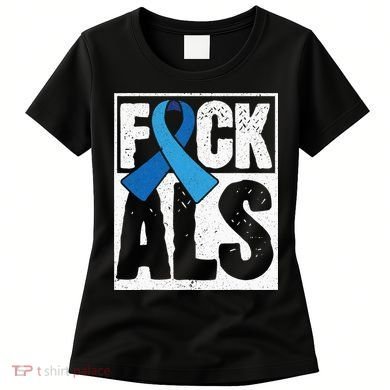 Amyotrophic Lateral Sclerosis ALS Awareness Disease Disorder Women's T-Shirt
