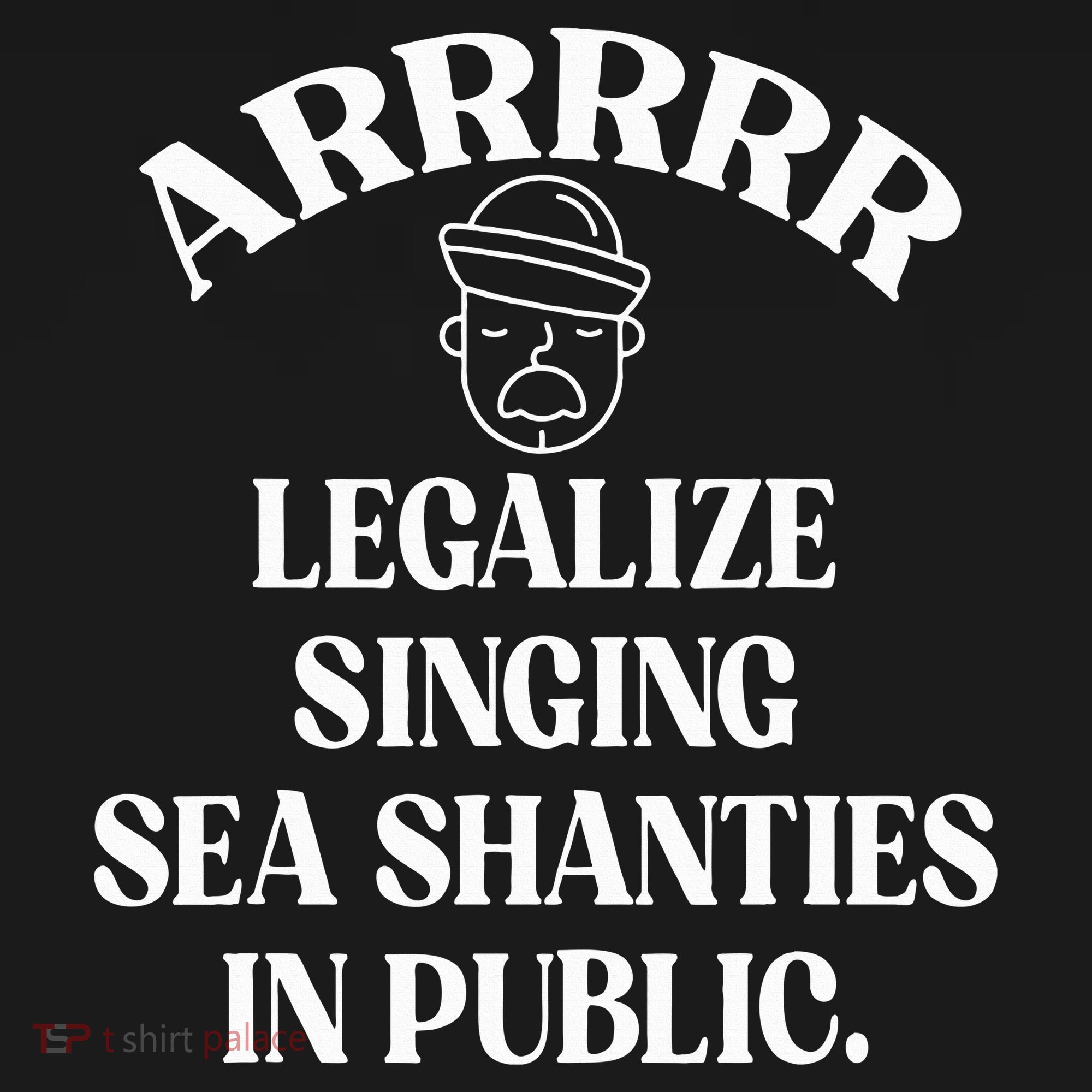 Arrr Legalize Sea Shanties Sailor Shanty Pirate T-Shirt