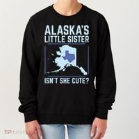 Alaskas Little Sister Isnt She Cute Texas Women's Sweatshirt thumb 0