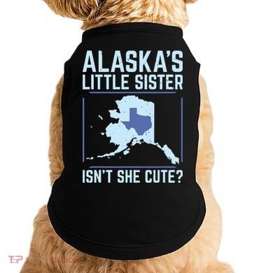 Alaskas Little Sister Isnt She Cute Texas Doggie Tank