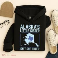 Alaskas Little Sister Isnt She Cute Texas Hoodie thumb 4