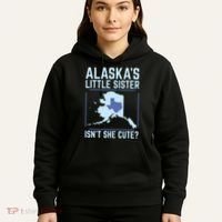 Alaskas Little Sister Isnt She Cute Texas Hoodie thumb 5