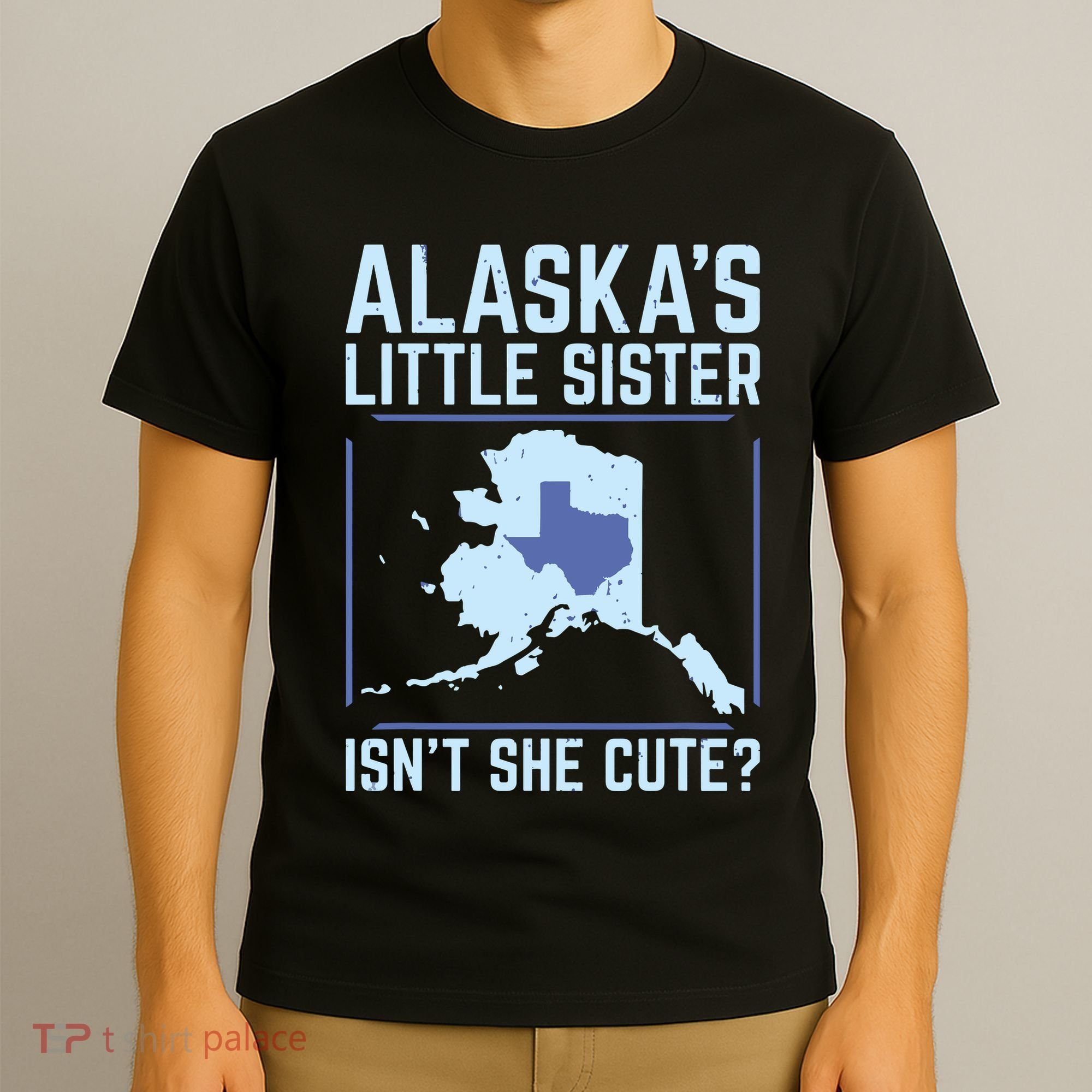 Alaskas Little Sister Isnt She Cute Texas T-Shirt