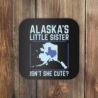 Alaskas Little Sister Isnt She Cute Texas Coaster thumb 0