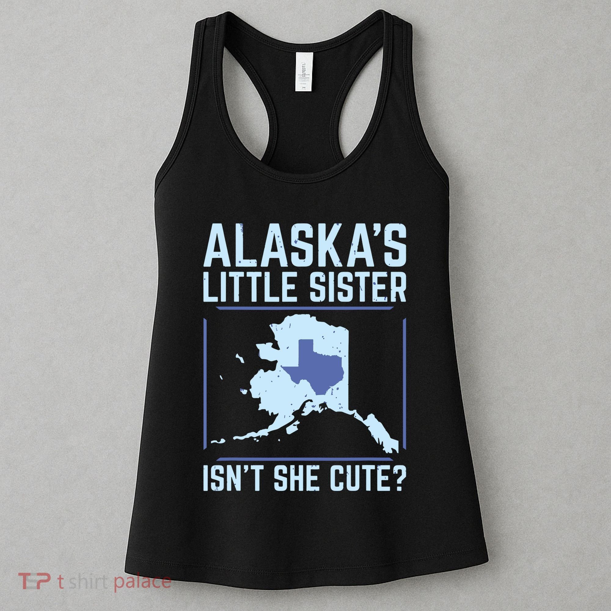 Alaskas Little Sister Isnt She Cute Texas Women's Tank Top