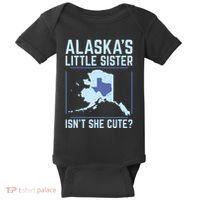 Alaskas Little Sister Isnt She Cute Texas Baby Bodysuit thumb 0