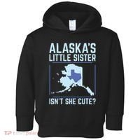 Alaskas Little Sister Isnt She Cute Texas Toddler Hoodie thumb 0