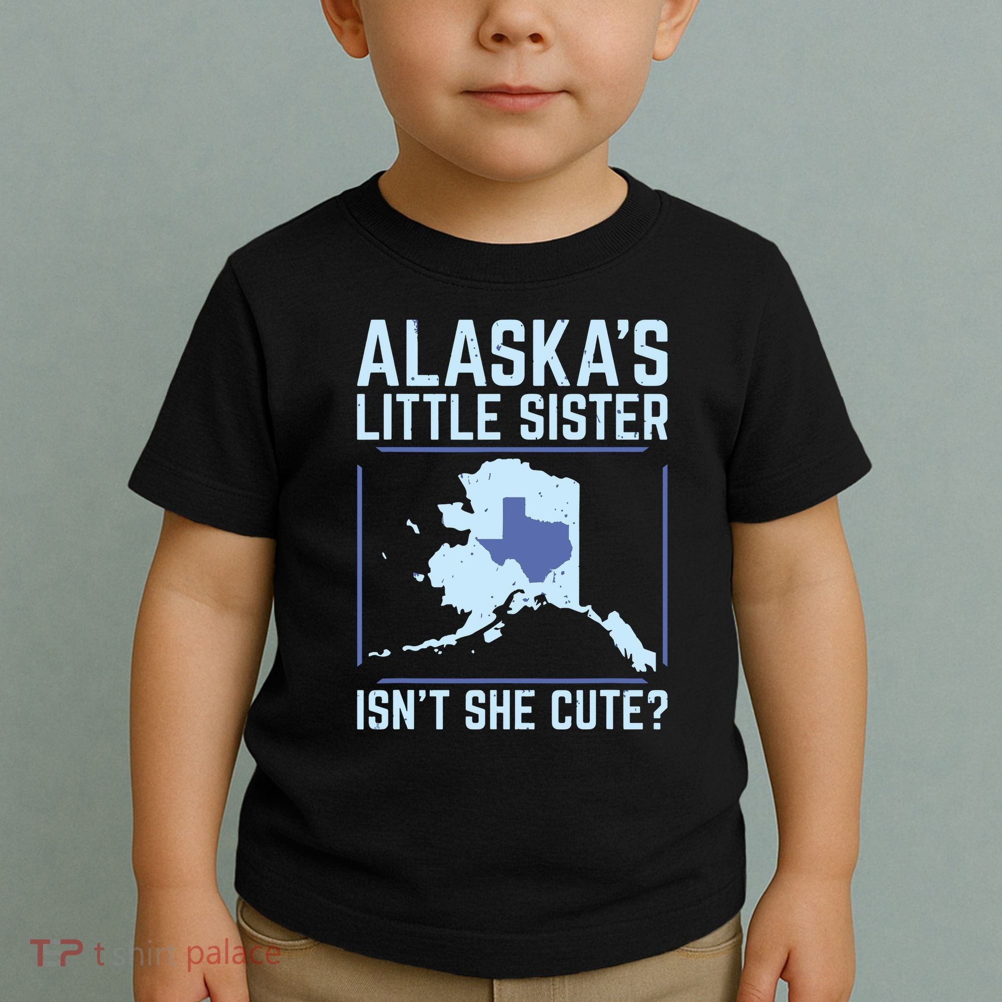 Alaskas Little Sister Isnt She Cute Texas Toddler T-Shirt