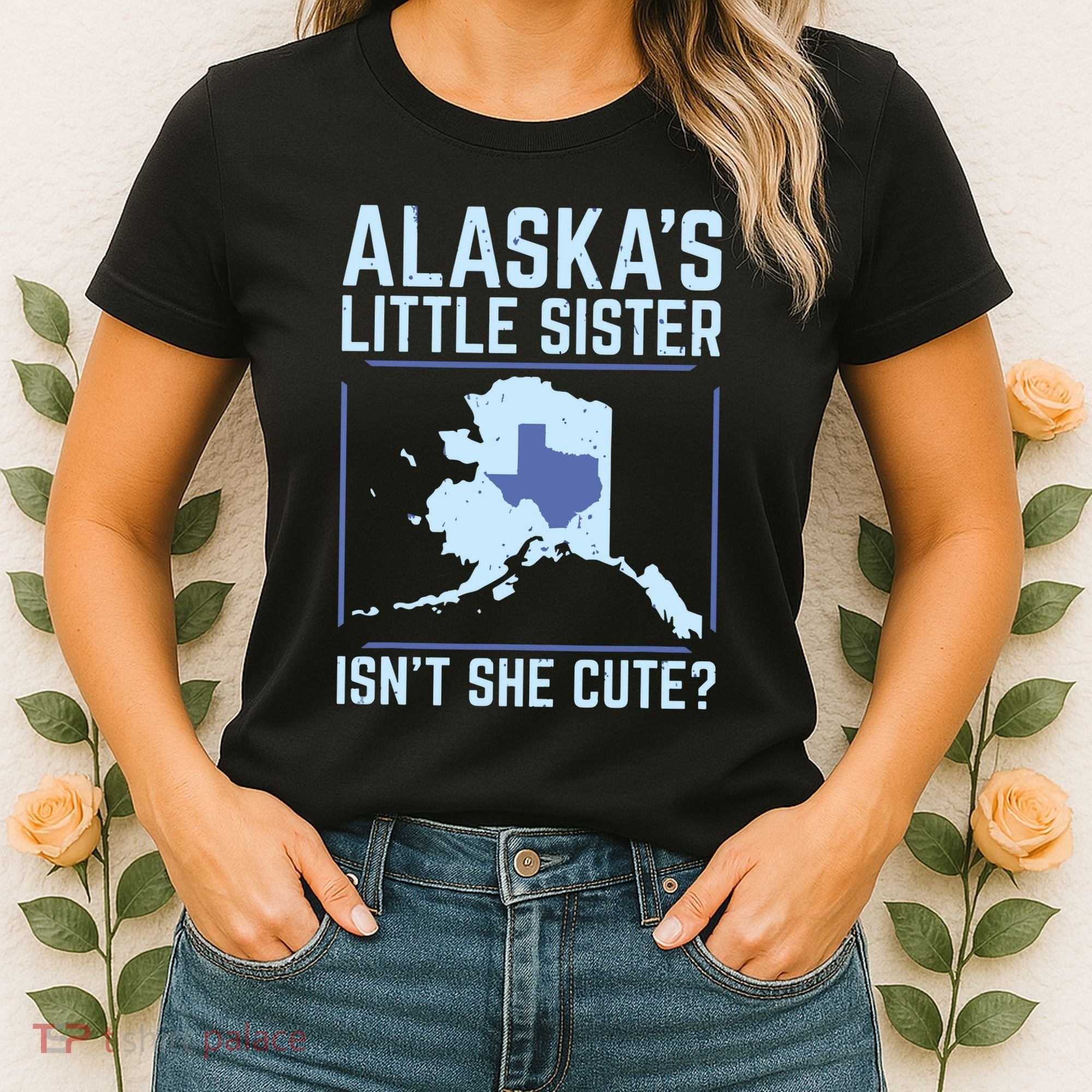 Alaskas Little Sister Isnt She Cute Texas Women's T-Shirt