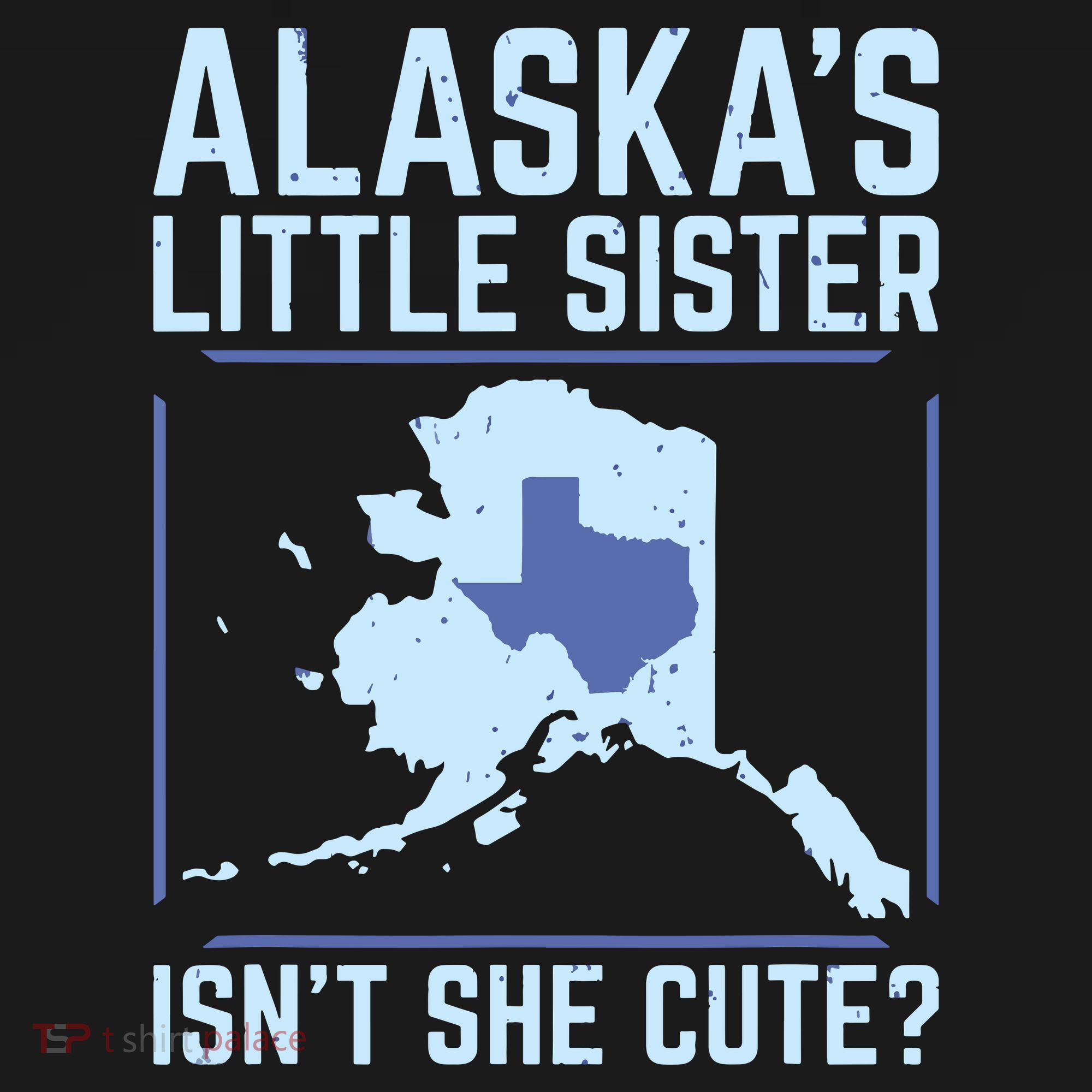 Alaskas Little Sister Isnt She Cute Texas Women's V-Neck T-Shirt