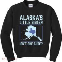 Alaskas Little Sister Isnt She Cute Texas Kids Sweatshirt thumb 0