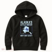 Alaskas Little Sister Isnt She Cute Texas Kids Hoodie thumb 0