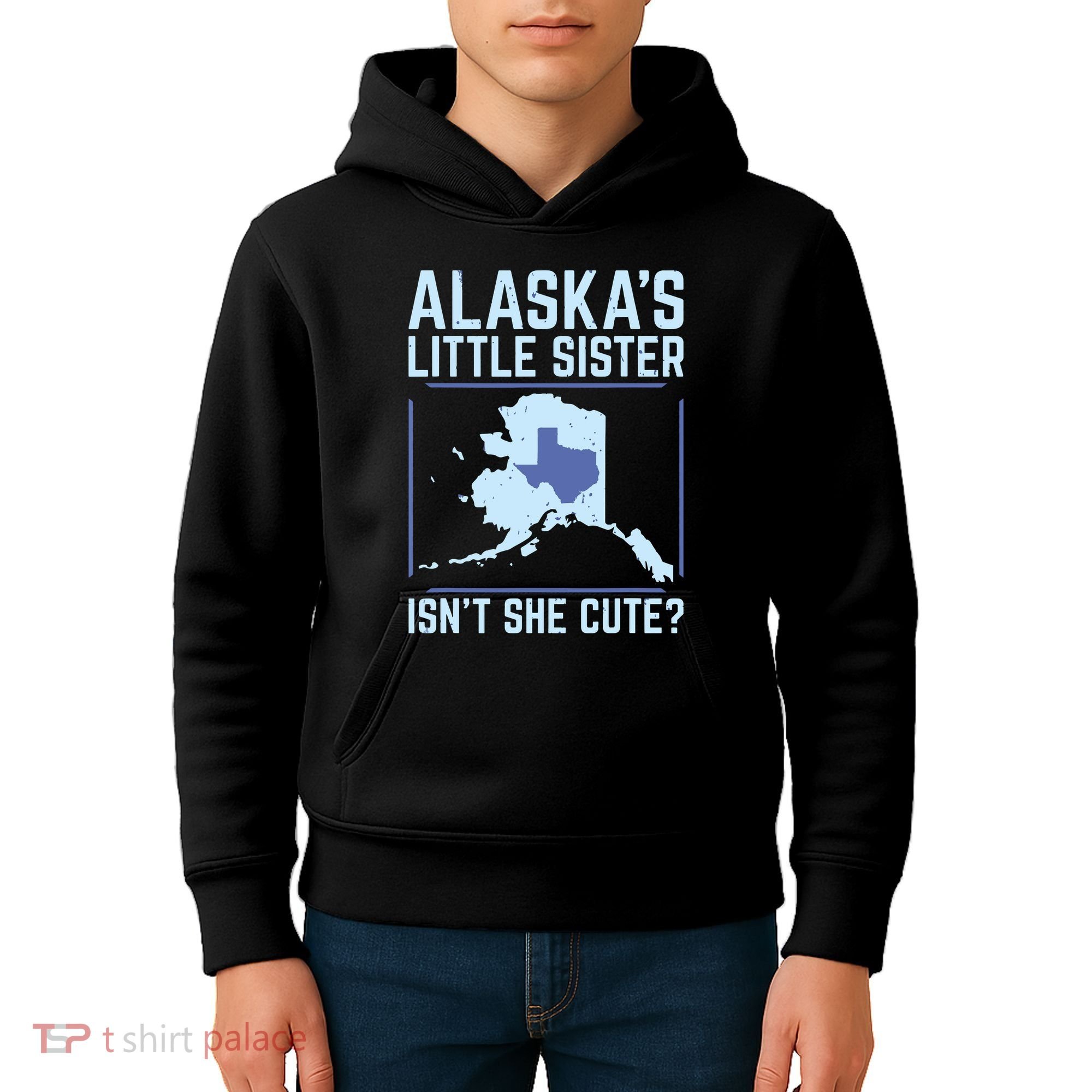 Alaskas Little Sister Isnt She Cute Texas Kids Hoodie