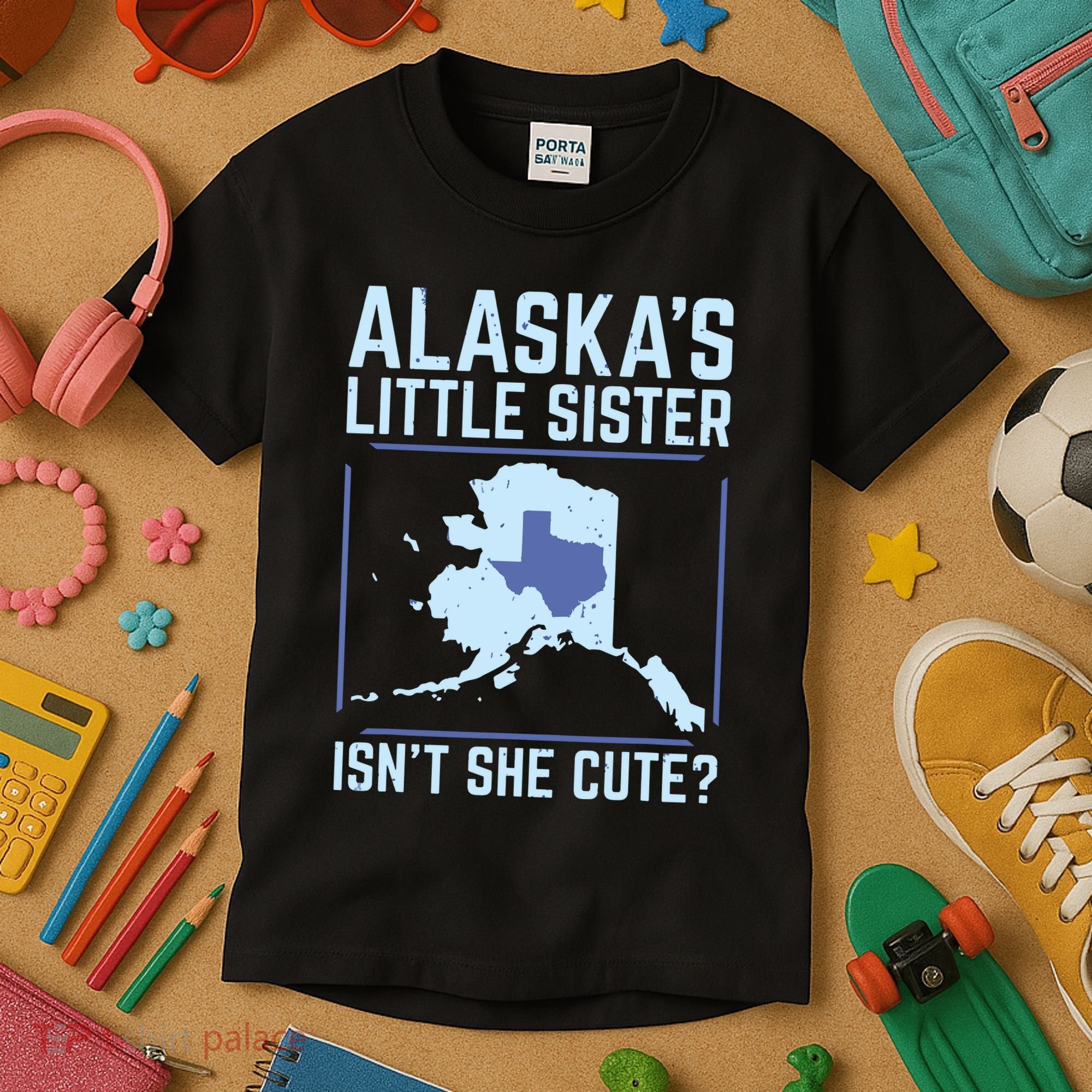 Alaskas Little Sister Isnt She Cute Texas Kids T-Shirt