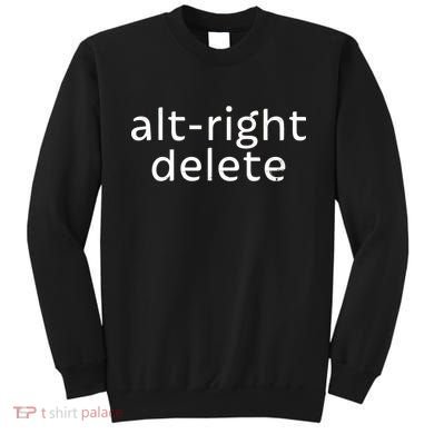 Alt-Right Delete Sweatshirt