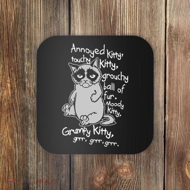 Annoyed Litty Touchy Kitty Grouchy Ball Of Fur Moody Kitty Grumpy Kitty Cat Coaster
