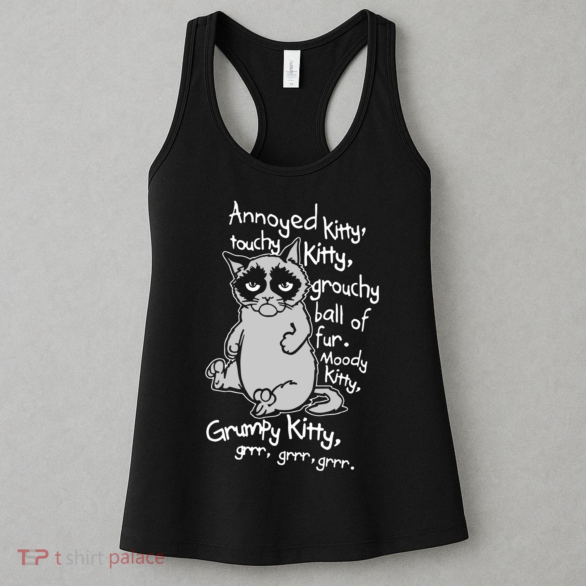 Annoyed Litty Touchy Kitty Grouchy Ball Of Fur Moody Kitty Grumpy Kitty Cat Women's Tank Top