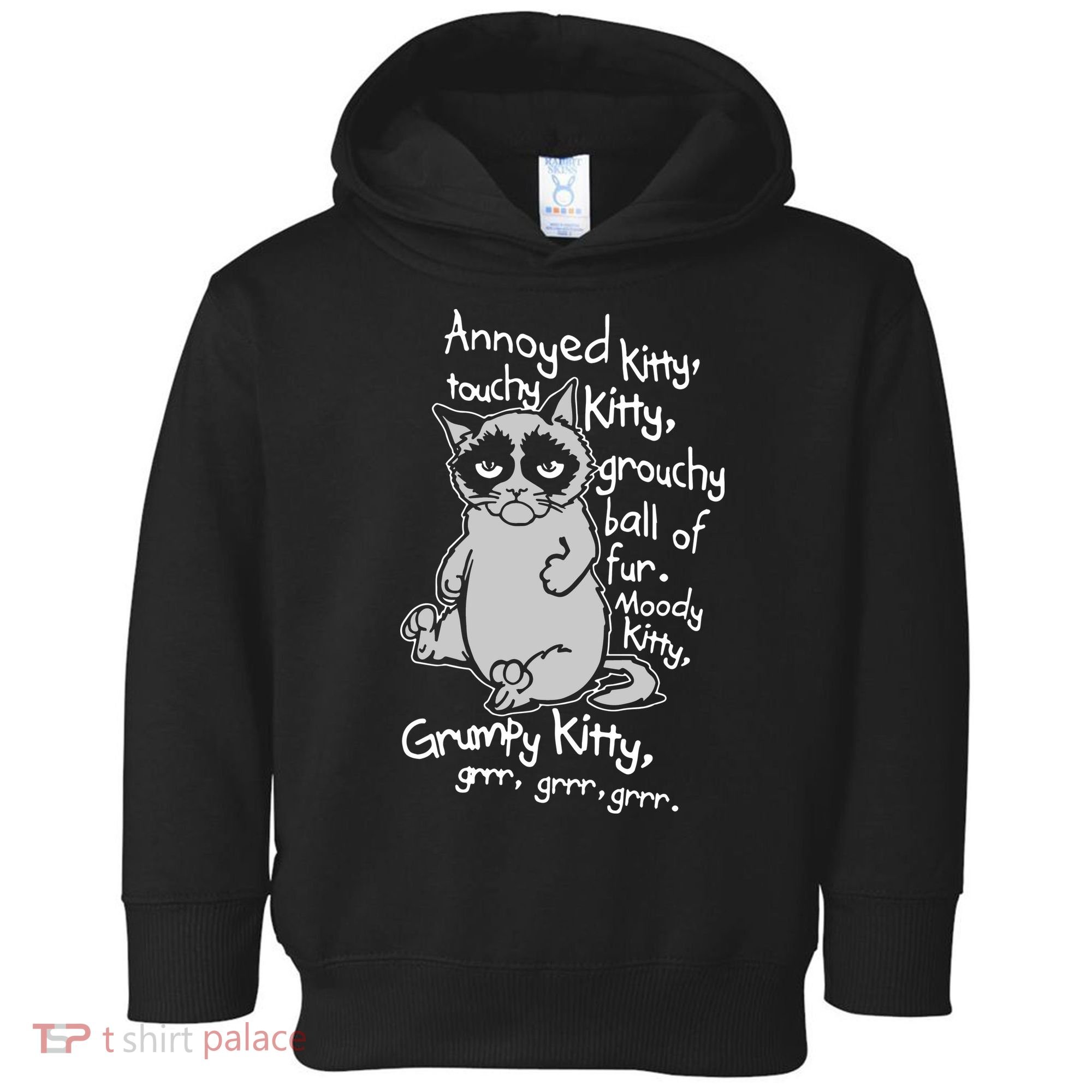 Annoyed Litty Touchy Kitty Grouchy Ball Of Fur Moody Kitty Grumpy Kitty Cat Toddler Hoodie