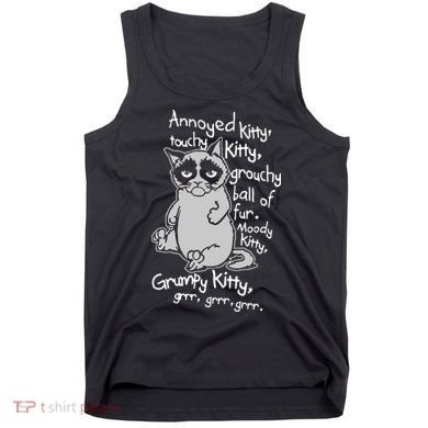 Annoyed Litty Touchy Kitty Grouchy Ball Of Fur Moody Kitty Grumpy Kitty Cat Tank Top