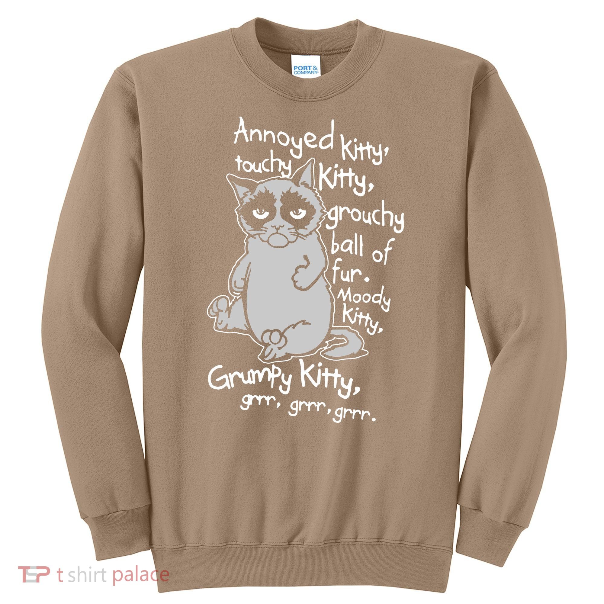 Annoyed Litty Touchy Kitty Grouchy Ball Of Fur Moody Kitty Grumpy Kitty Cat Sweatshirt