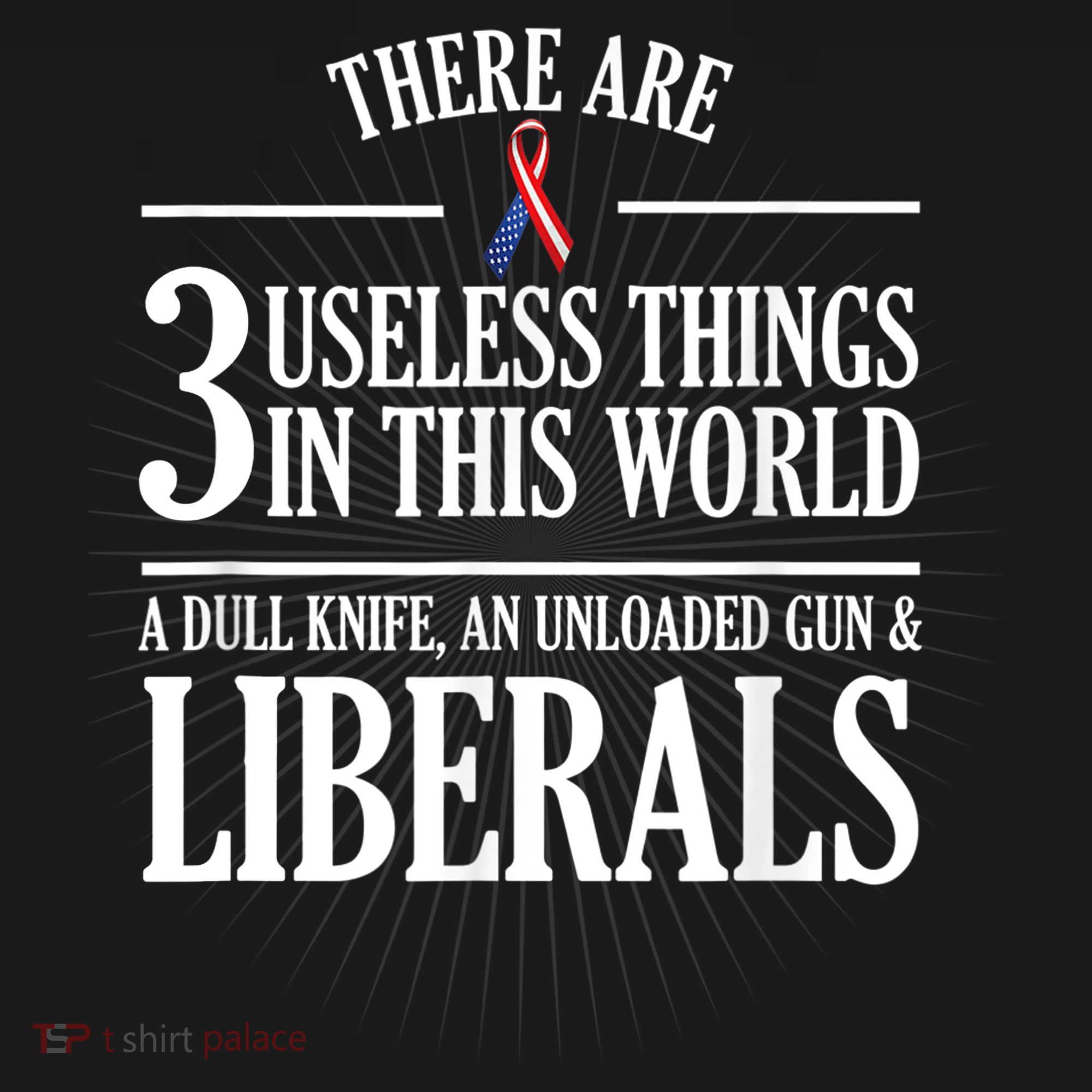 Anti Liberal TShirt: Useless Liberals, Liberal Tears Backpack