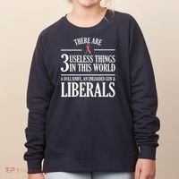 Anti Liberal TShirt: Useless Liberals, Liberal Tears Women's Sweatshirt thumb 0