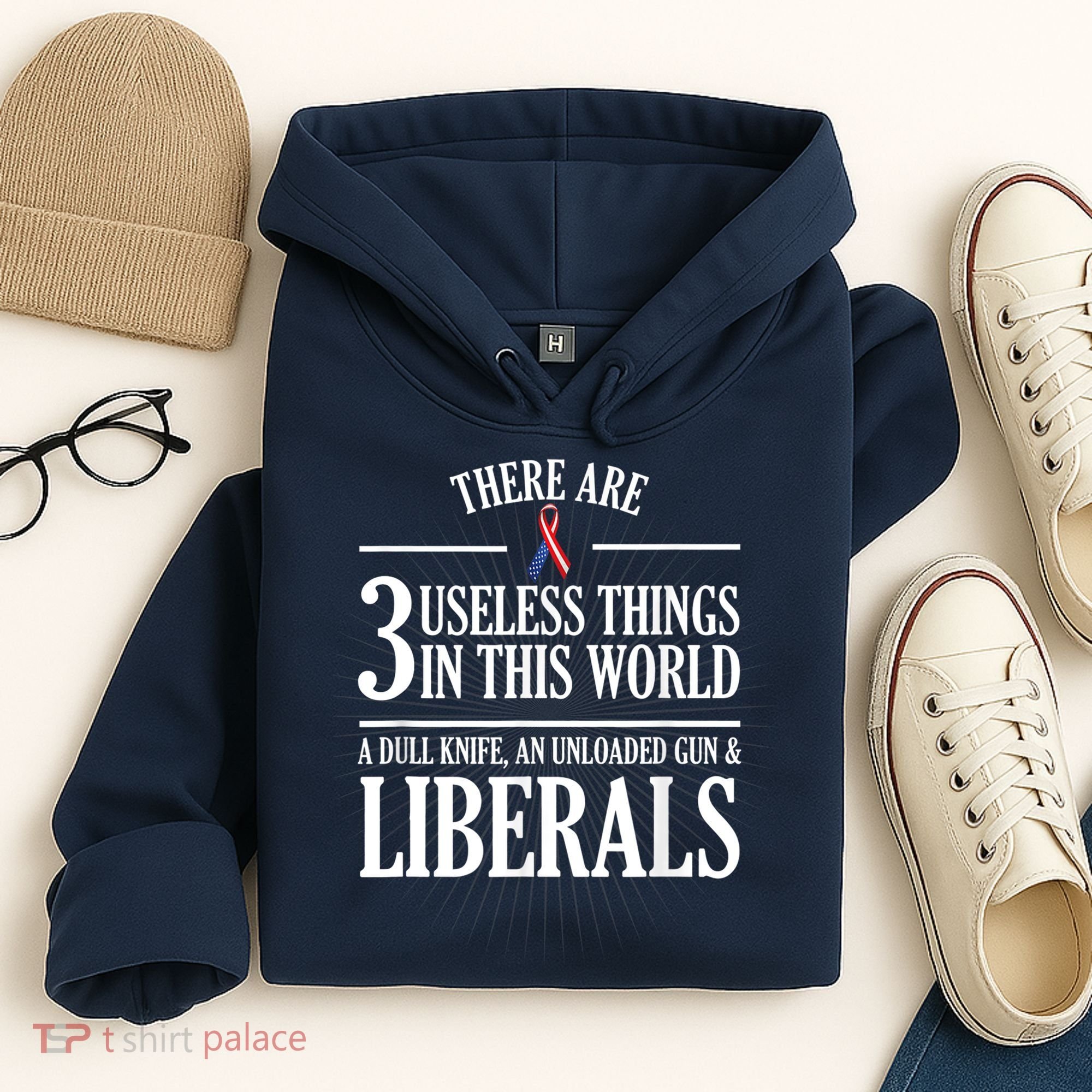 Anti Liberal TShirt: Useless Liberals, Liberal Tears Hoodie