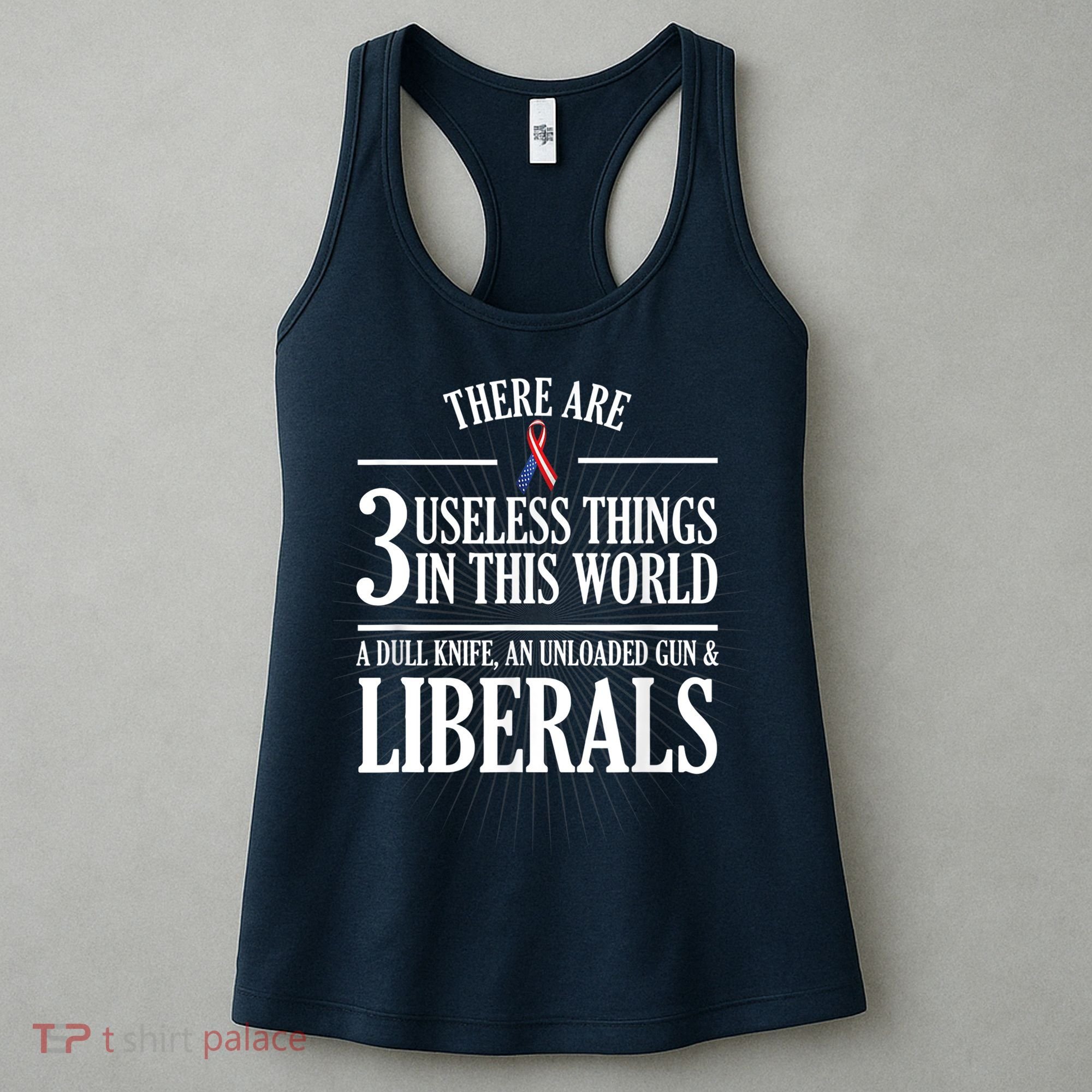 Anti Liberal TShirt: Useless Liberals, Liberal Tears Women's Tank Top