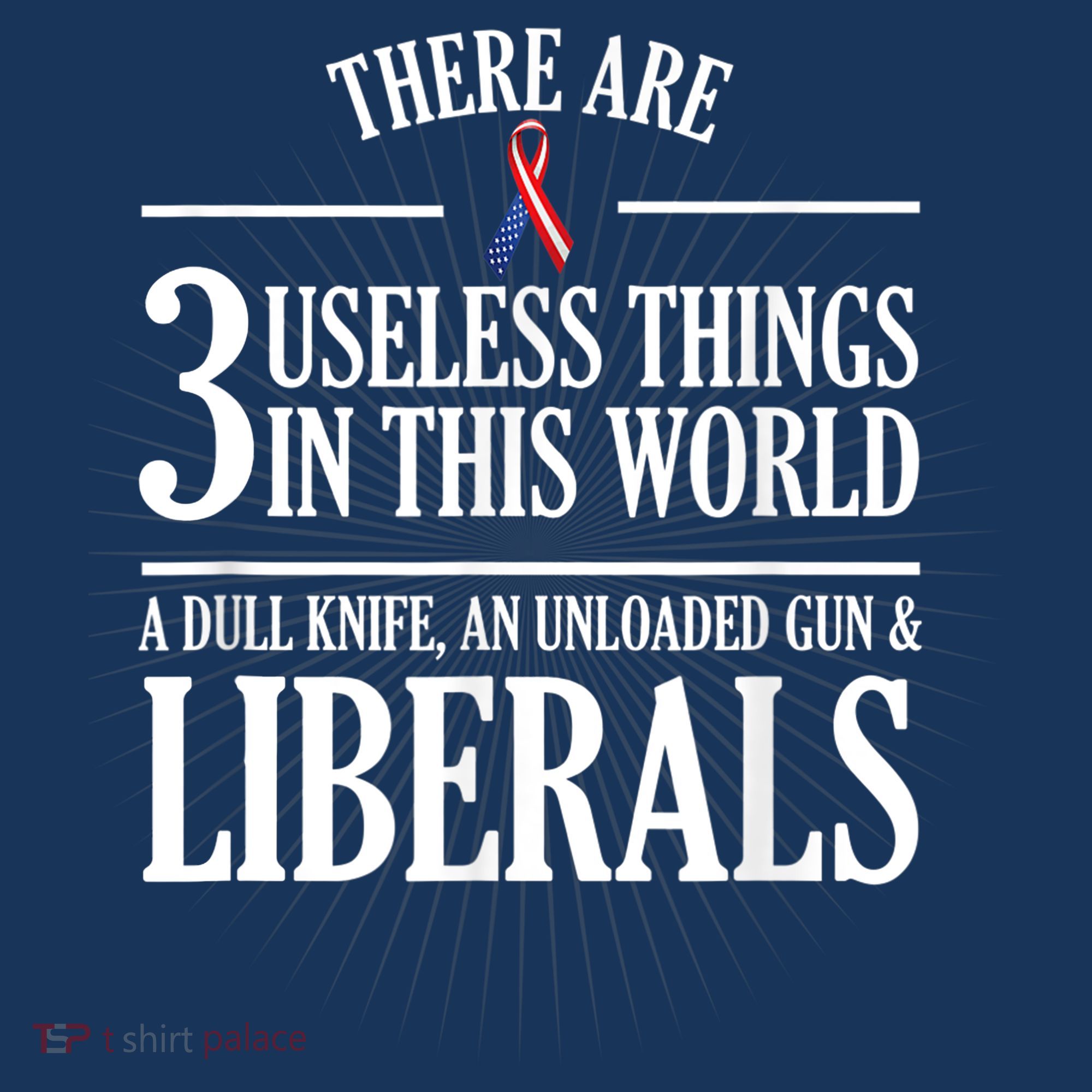 Anti Liberal TShirt: Useless Liberals, Liberal Tears Hat